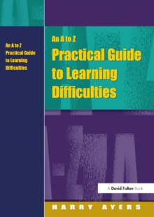 An to Z Practical Guide to Learning Difficulties