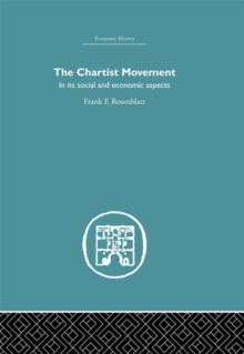 Chartist Movement : in its Social and Economic Aspects