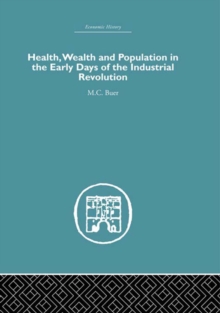 Health, Wealth and Population in the Early Days of the Industrial Revolution