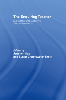 The Enquiring Teacher : Supporting And Sustaining Teacher Research