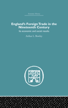 England's Foreign Trade in the Nineteenth Century : Its Economic and Social Results