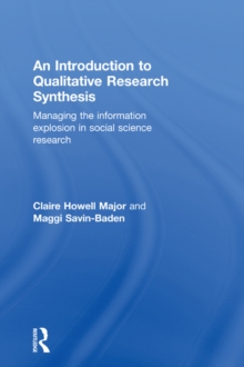 An Introduction to Qualitative Research Synthesis : Managing the Information Explosion in Social Science Research