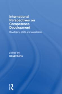 International Perspectives on Competence Development : Developing Skills and Capabilities