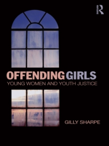 Offending Girls : Young Women and Youth Justice