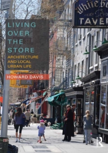 Living Over the Store : Architecture and Local Urban Life