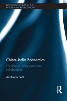 China-India Economics : Challenges, Competition and Collaboration