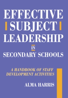 Effective Subject Leadership in Secondary Schools : A Handbook of Staff Development Activities