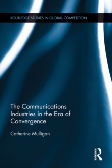 The Communications Industries in the Era of Convergence