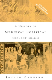 A History of Medieval Political Thought : 300-1450