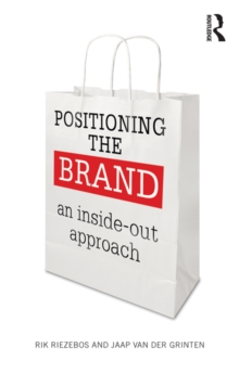 Positioning the Brand : An Inside-Out Approach