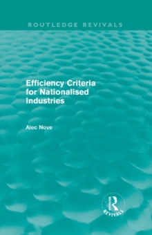 Efficiency Criteria for Nationalised Industries (Routledge Revivals)