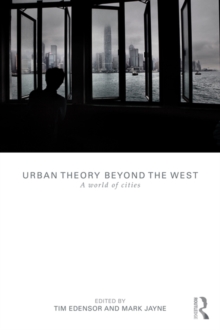 Urban Theory Beyond the West : A World of Cities