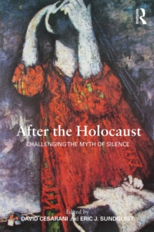 After the Holocaust : Challenging the Myth of Silence