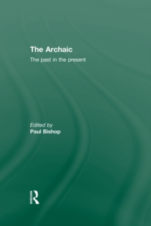 The Archaic : The Past in the Present