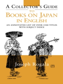 A Collector's Guide to Books on Japan in English : An Annotated List of Over 2500 Titles with Subject Index