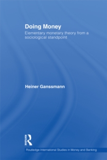 Doing Money : Elementary Monetary Theory from a Sociological Standpoint