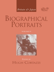 Britain and Japan : Biographical Portraits, Vol. IV