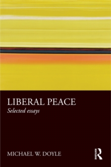 Liberal Peace : Selected Essays