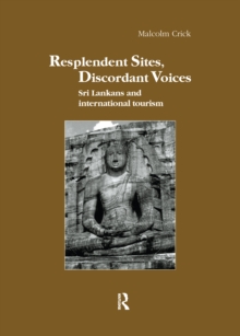 Resplendent Sites, Discordant Voices : Sri Lankans and International Tourism