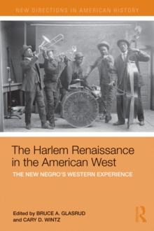 The Harlem Renaissance in the American West : The New Negro's Western Experience