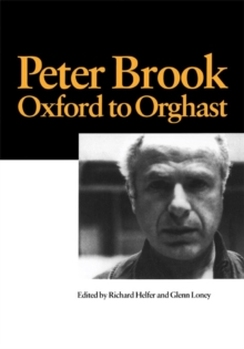 Peter Brook: Oxford to Orghast