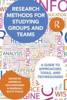 Research Methods for Studying Groups and Teams : A Guide to Approaches, Tools, and Technologies