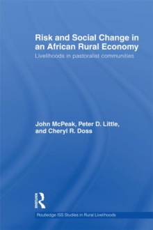 Risk and Social Change in an African Rural Economy : Livelihoods in Pastoralist Communities