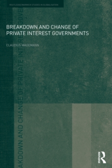 Breakdown and Change of Private Interest Governments