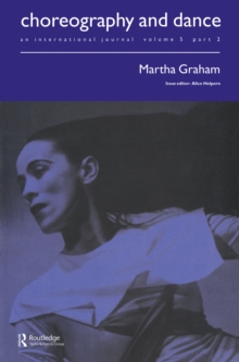 Martha Graham : A special issue of the journal Choreography and Dance