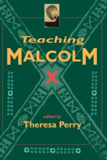 Teaching Malcolm X : Popular Culture and Literacy