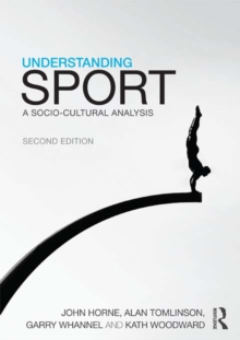 Understanding Sport : A socio-cultural analysis