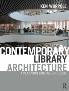 Contemporary Library Architecture : A Planning and Design Guide