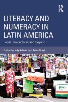 Literacy and Numeracy in Latin America : Local Perspectives and Beyond