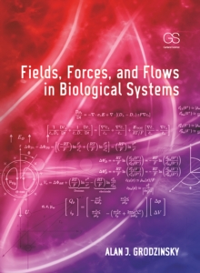 Fields, Forces, and Flows in Biological Systems