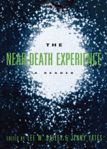 The Near-Death Experience : A Reader