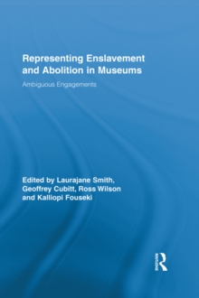 Representing Enslavement and Abolition in Museums : Ambiguous Engagements