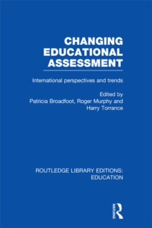 Changing Educational Assessment : International Perspectives and Trends