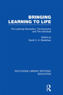 Bringing Learning to Life : The Learning Revolution, The Economy and the Individual