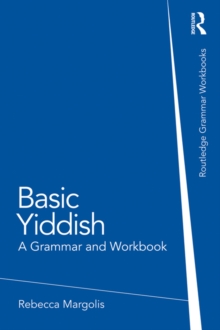 Basic Yiddish : A Grammar and Workbook