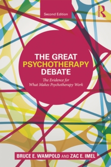 The Great Psychotherapy Debate : The Evidence for What Makes Psychotherapy Work