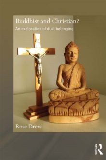 Buddhist and Christian? : An Exploration of Dual Belonging