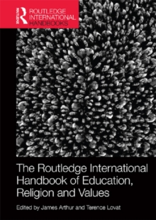 The Routledge International Handbook of Education, Religion and Values