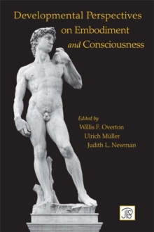 Developmental Perspectives on Embodiment and Consciousness