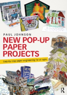 New Pop-Up Paper Projects : Step-by-step paper engineering for all ages