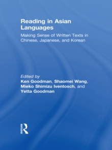 Reading in Asian Languages : Making Sense of Written Texts in Chinese, Japanese, and Korean