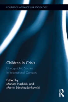 Children in Crisis : Ethnographic Studies in International Contexts