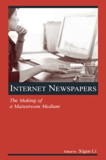 Internet Newspapers : The Making of a Mainstream Medium