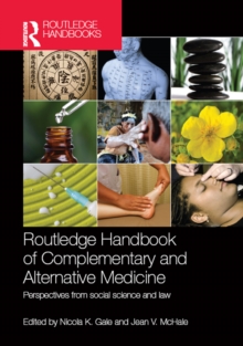 Routledge Handbook of Complementary and Alternative Medicine : Perspectives from Social Science and Law