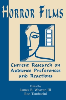 Horror Films : Current Research on Audience Preferences and Reactions