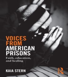 Voices from American Prisons : Faith, Education and Healing